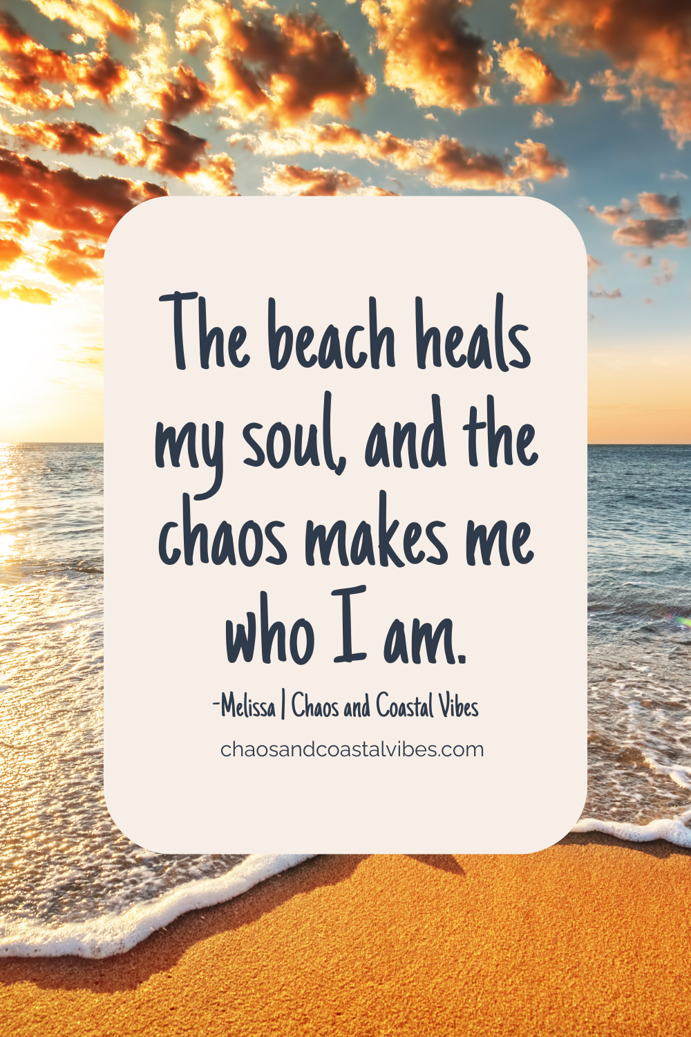 Quote graphic with the words “The beach heals my soul, and the chaos makes me who I am” over a soft coastal background.